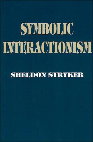 Symbolic Interactionism A Social Structural Version [Paperback]