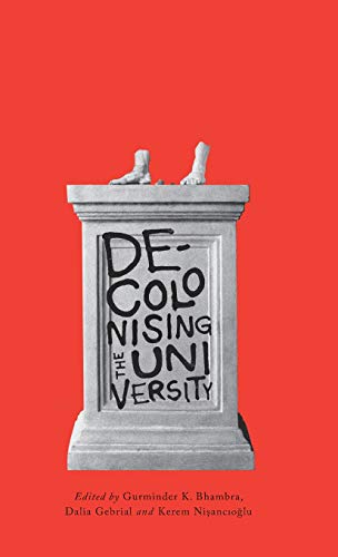 Decolonizing the University [Hardcover]