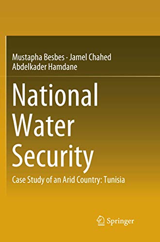 National Water Security Case Study of an Arid Country Tunisia [Paperback]