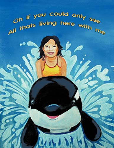Oh if you could only See  All that's living here with Me [Paperback]