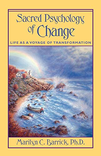 Sacred Psychology Of Change Life As A Voyage Of Transformation [Paperback]