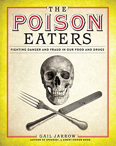 The Poison Eaters Fighting Danger and Fraud in our Food and Drugs [Hardcover]