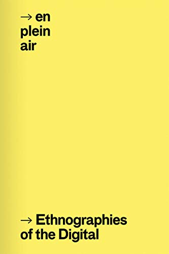 En Plein Air Ethnographies of the Digital [Paperback]