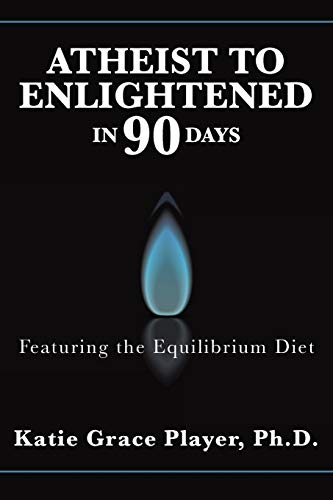 Atheist To Enlightened In 90 Days [Paperback]