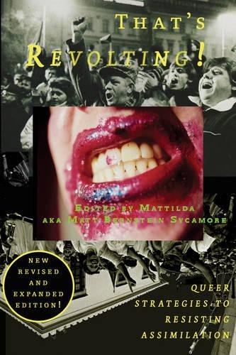 That's Revolting Queer Strategies for Resisting Assimilation [Paperback]