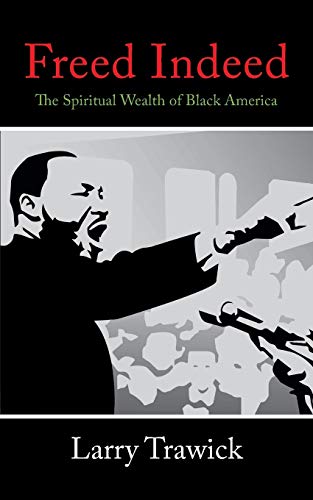 Freed Indeed  The Spiritual Wealth of Black America [Unknown]