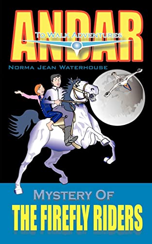 Mystery of the Firefly Riders  Andar to Walk Adventures [Paperback]