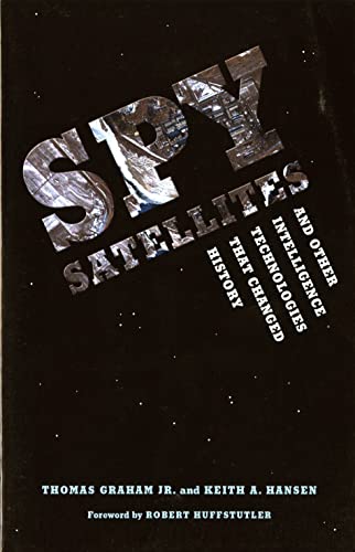 Spy Satellites And Other Intelligence Technologies That Changed History [Paperback]