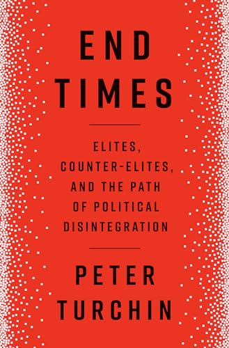 End Times Elites, Counter-Elites, and the Path of Political Disintegration [Hardcover]