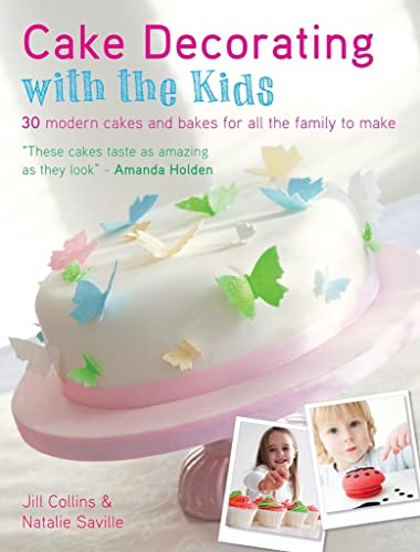 Cake Decorating With The Kids 30 Modern Cakes and Bakes for All the Family to M [Paperback]