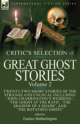 Critic's Selection of Great Ghost Stories  Volume 2-Twenty-Two Short Stories of [Paperback]