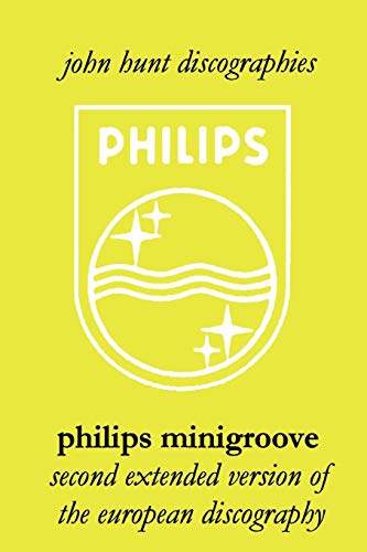 Philips Minigroove. Second Extended Version Of The European Discography. [2008]. [Paperback]