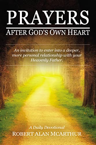 Prayers After God's Own Heart An Invitation to Enter Into a Deeper, More Person [Hardcover]
