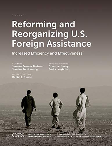Reforming and Reorganizing U.S. Foreign Assistance Increased Efficiency and Eff [Paperback]