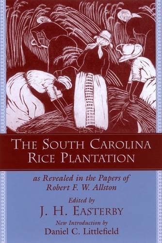 The South Carolina Rice Plantation As Revealed In The Papers Of Robert F. W. All [Paperback]