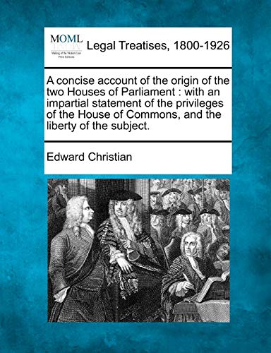 concise account of the origin of the two Houses of Parliament  with an impartia [Paperback]