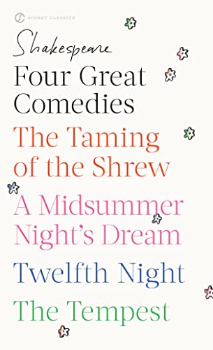 Four Great Comedies The Taming of the Shrew A Midsummer Night's Dream Twelfth [Paperback]