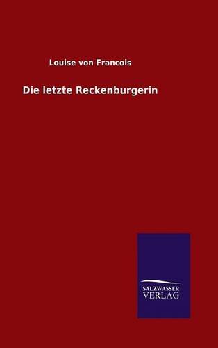 Die Letzte Reckenburgerin (german Edition) [Hardcover]