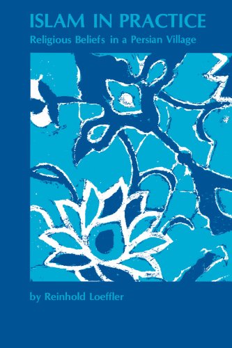 Islam In Practice Religious Beliefs In A Persian Village [Paperback]