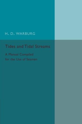 Tides and Tidal Streams A Manual Compiled for the Use of Seamen [Paperback]
