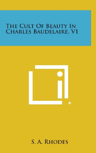 Cult of Beauty in Charles Baudelaire, V1 [Hardcover]