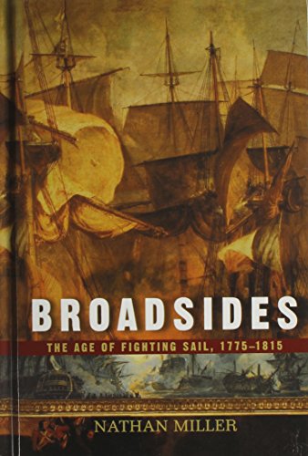 Broadsides The Age of Fighting Sail, 1775-1815 [Hardcover]