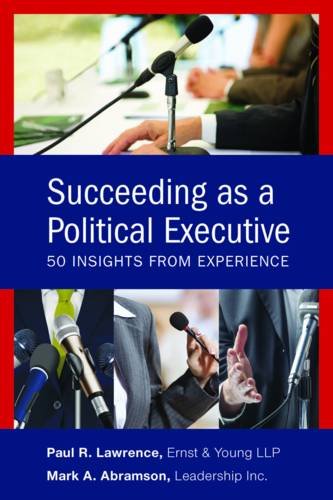 Succeeding as a Political Executive Fifty Insights from Experience [Paperback]