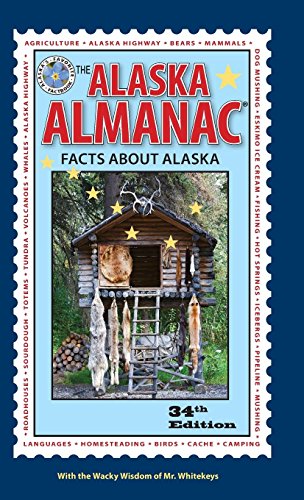The Alaska Almanac Facts about Alaska [Hardcover]