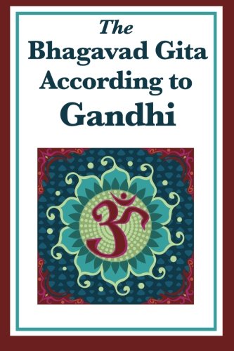 The Bhagavad Gita According To Gandhi [Paperback]