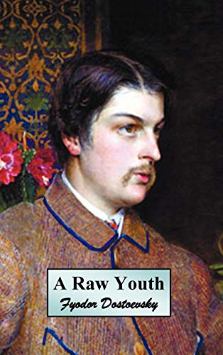 A Raw Youth (or The Adolescent) [Hardcover]