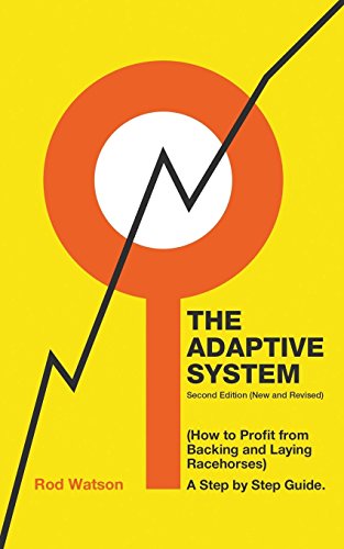 Adaptive System  How to Profit from Backing and Laying Racehorses [Paperback]