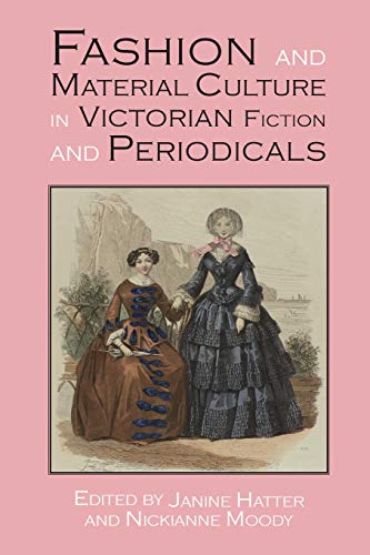 Fashion and Material Culture in Victorian Fiction and Periodicals [Paperback]