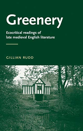 Greenery Ecocritical Readings of Late Medieval English Literature [Paperback]