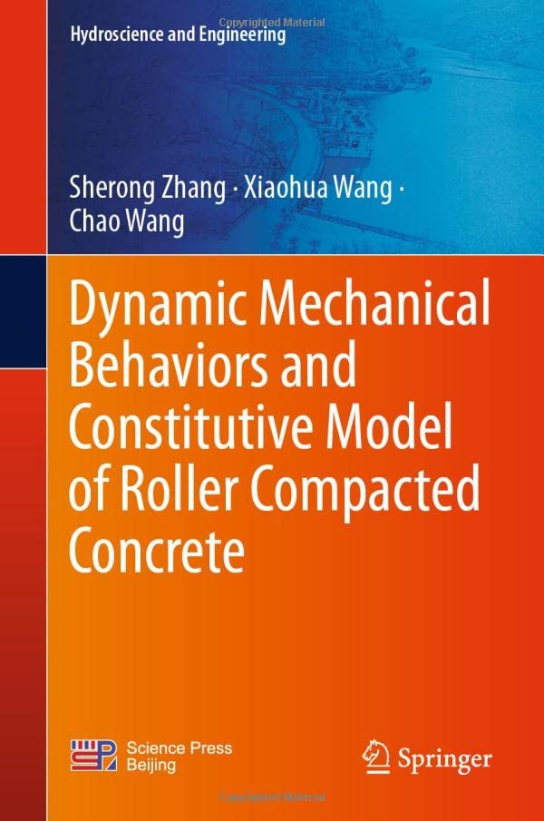 Dynamic Mechanical Behaviors and Constitutive Model of Roller Compacted Concrete [Hardcover]