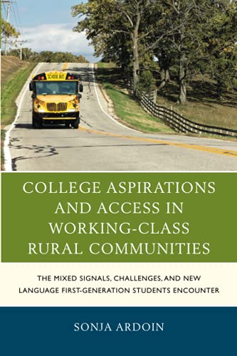 College Aspirations and Access in Working-Class Rural Communities The Mixed Sig [Paperback]