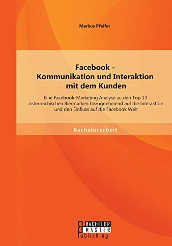 Facebook - Kommunikation Und Interaktion Mit Dem Kunden Eine Facebook-Marketing [Paperback]