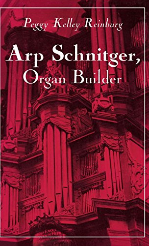 Arp Schnitger, Organ Builder Catalyst for the Centuries [Hardcover]