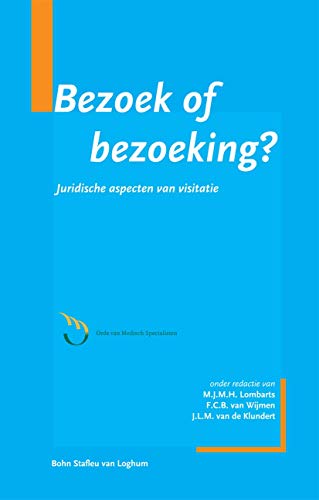 Bezoek of bezoeking Juridische aspecten van visitatie [Paperback]