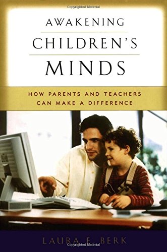 Awakening Children's Minds How Parents and Teachers Can Make a Difference [Paperback]