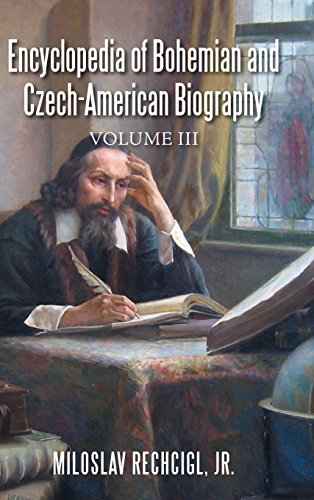 Encyclopedia Of Bohemian And Czech-American Biography Volume Iii [Hardcover]