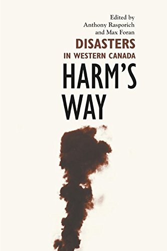 Harm&39s Way Disasters in Western Canada [Paperback]