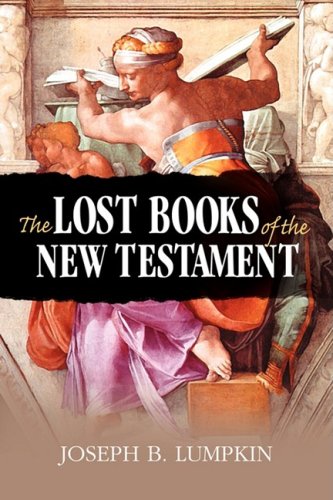 The Lost Books Of The New Testament [Paperback]