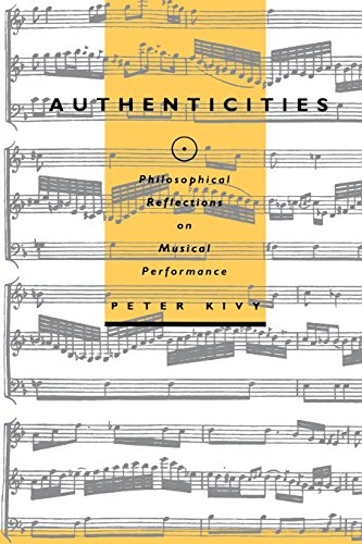 Authenticities Philosophical Reflections On Musical Performance [Paperback]