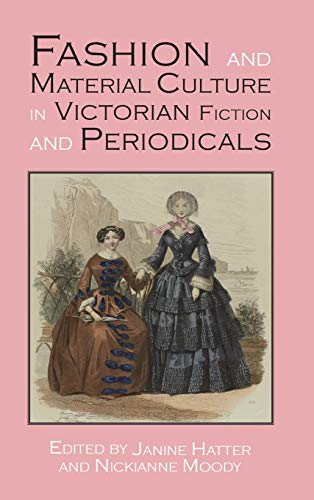 Fashion and Material Culture in Victorian Fiction and Periodicals [Hardcover]