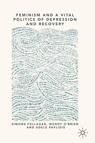 Feminism and a Vital Politics of Depression and Recovery [Hardcover]