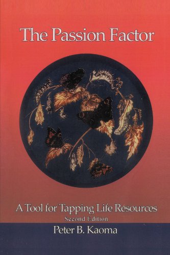 Passion Factor  A Tool for Tapping Life Resources [Paperback]