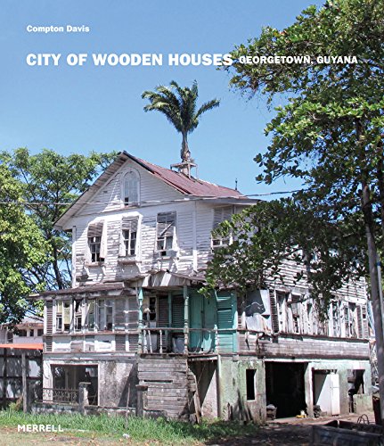 City Of Wooden Houses Georgetown, Guyana [Hardcover]