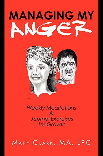 Managing My Anger Weekly Meditations & Journal Exercises For Growth [Paperback]