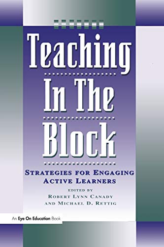 Teaching in the Block Strategies for Engaging Active Learners [Paperback]