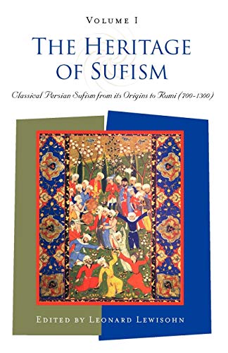 The Heritage of Sufism Classical Persian Sufism from Its Origins to Rumi (700-1 [Paperback]